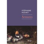 ARMURES, Hochet Stéphanie