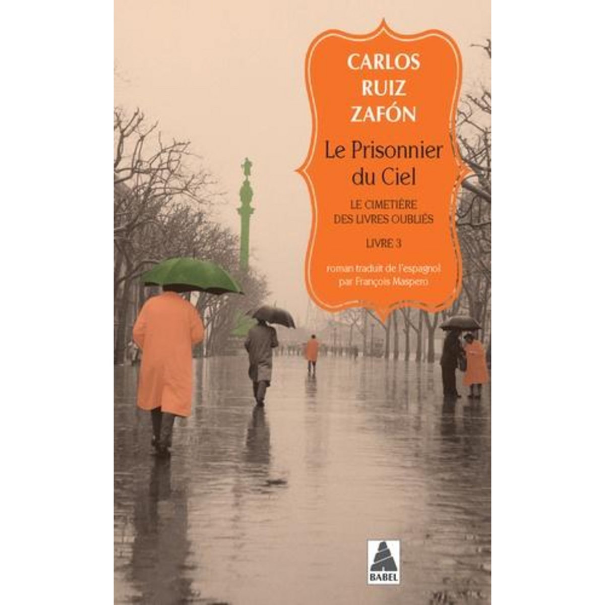LE CIMETIERE DES LIVRES OUBLIES TOME 3 : LE PRISONNIER DU CIEL, Ruiz Zafon Carlos