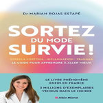 SORTEZ DU MODE SURVIE ! LE GUIDE POUR APPRENDRE A ALLER MIEUX, Rojas Estapé Marian