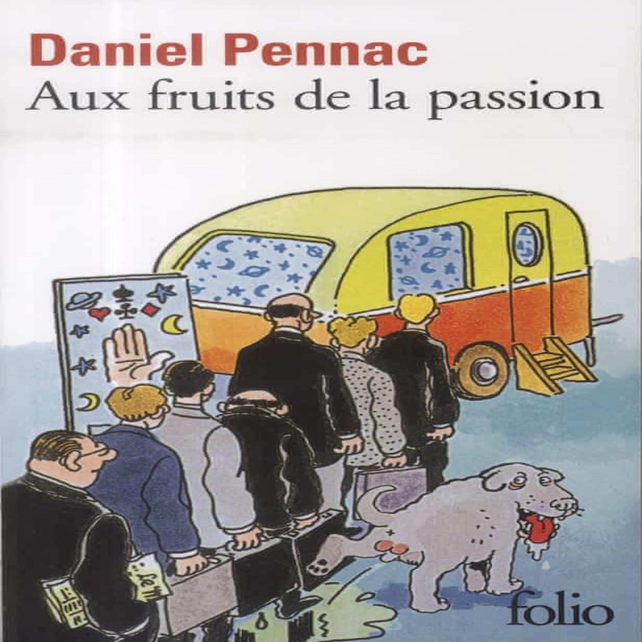 AUX FRUITS DE LA PASSION, Pennac Daniel