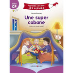 UNE SUPER CABANE. DEBUT CP, Bourset Carole