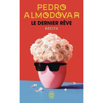 LE DERNIER REVE, Almodovar Pedro