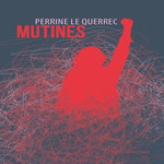 MUTINES, Le Querrec Perrine