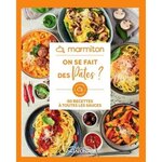 ON SE FAIT DES PATES ! 60 RECETTES A TOUTES LES SAUCES, Marmiton