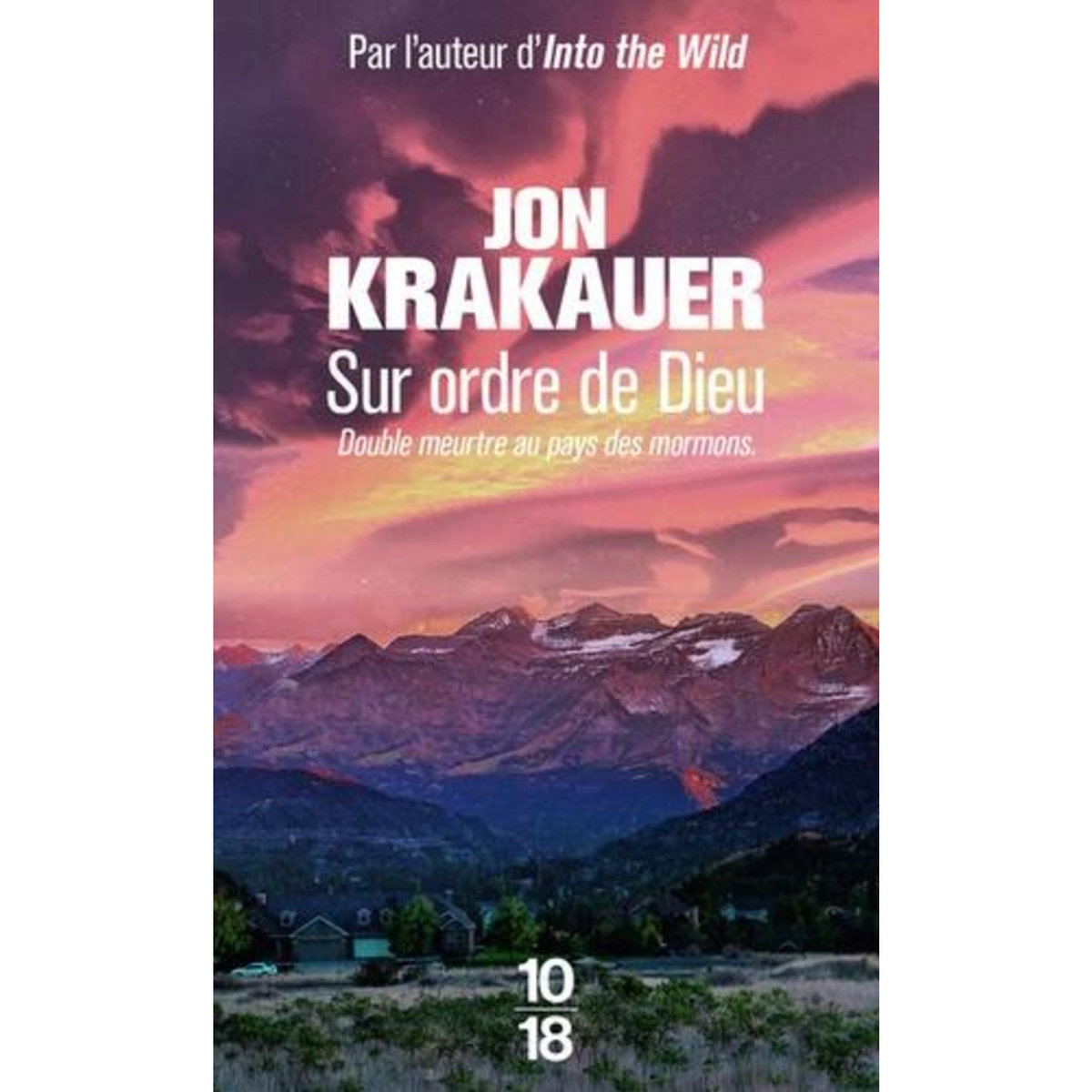 SUR ORDRE DE DIEU. DOUBLE MEURTRE AU PAYS DES MORMONS, Krakauer Jon