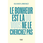 LE BONHEUR EST LA OU VOUS NE LE CHERCHEZ PAS, Jimenez Olivier