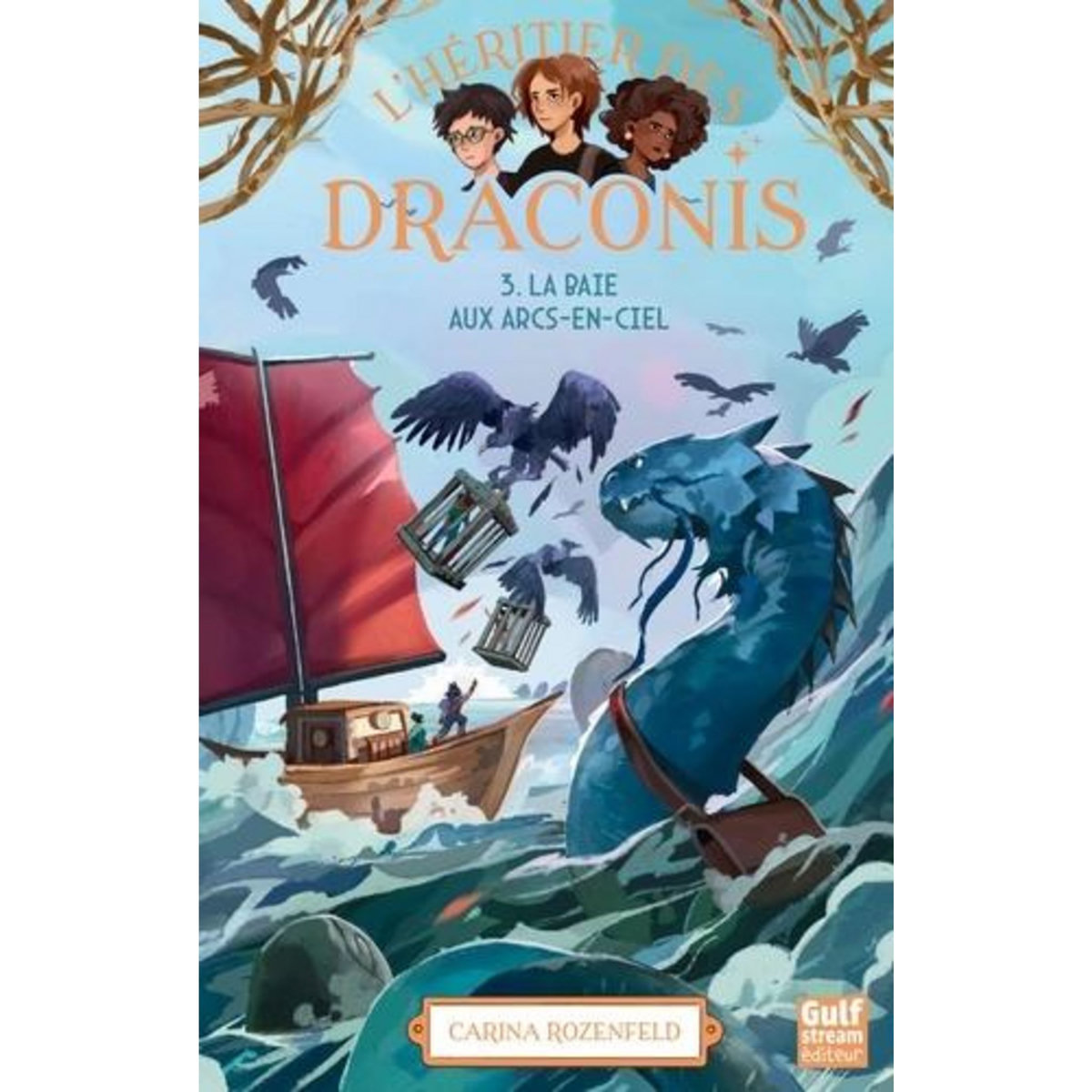 L'HERITIER DES DRACONIS TOME 3 : LA BAIE AUX ARCS-EN-CIEL, Rozenfeld Carina