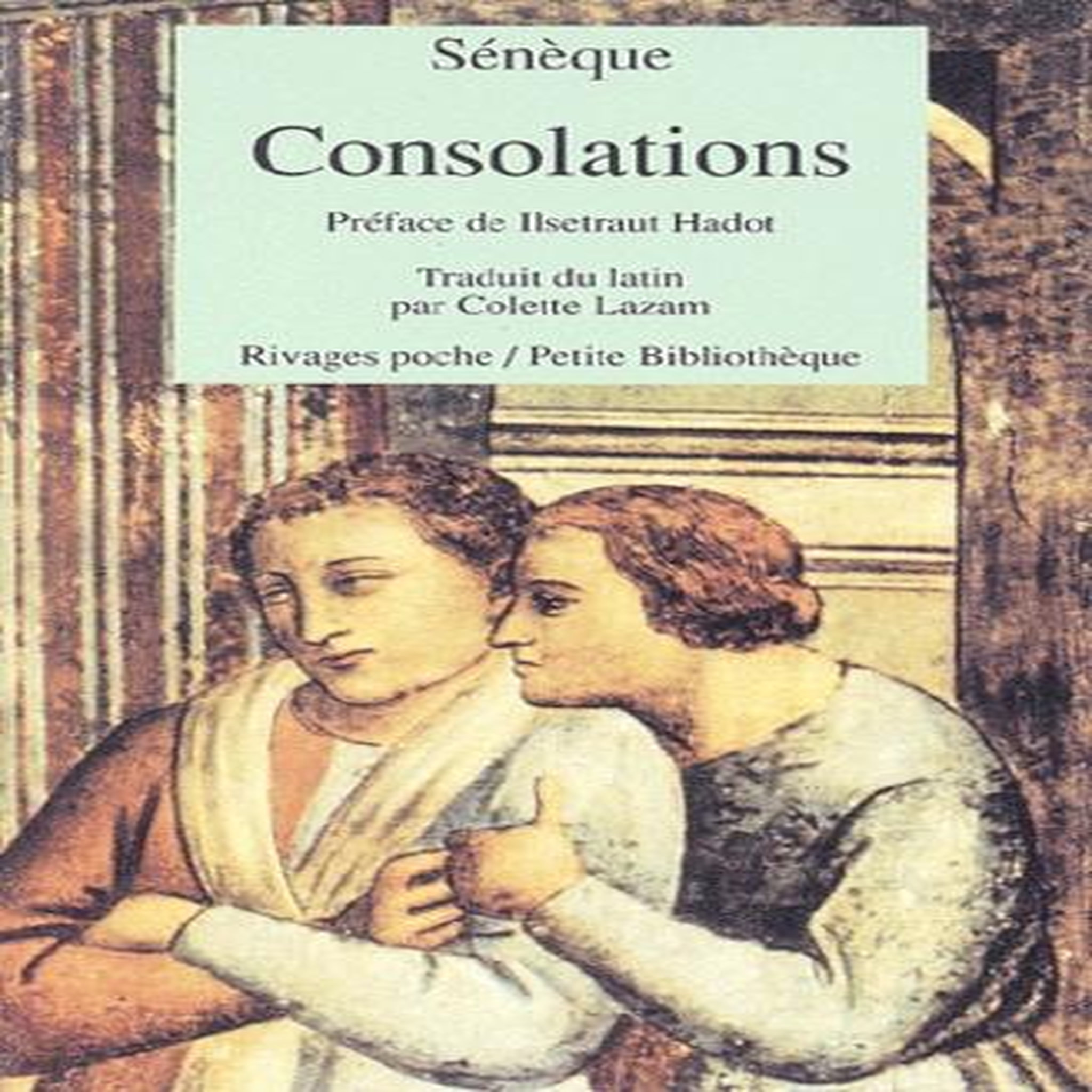 CONSOLATIONS, Sénèque