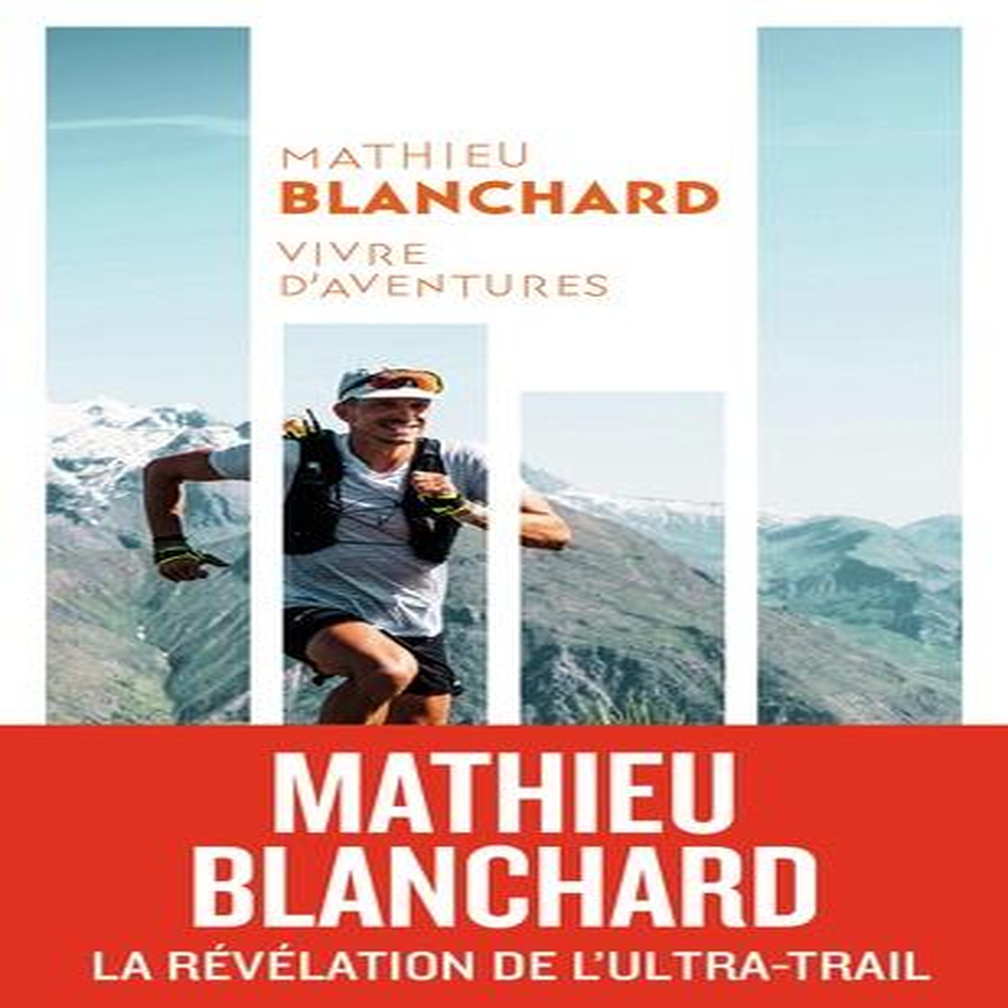 VIVRE D'AVENTURES, Blanchard Mathieu