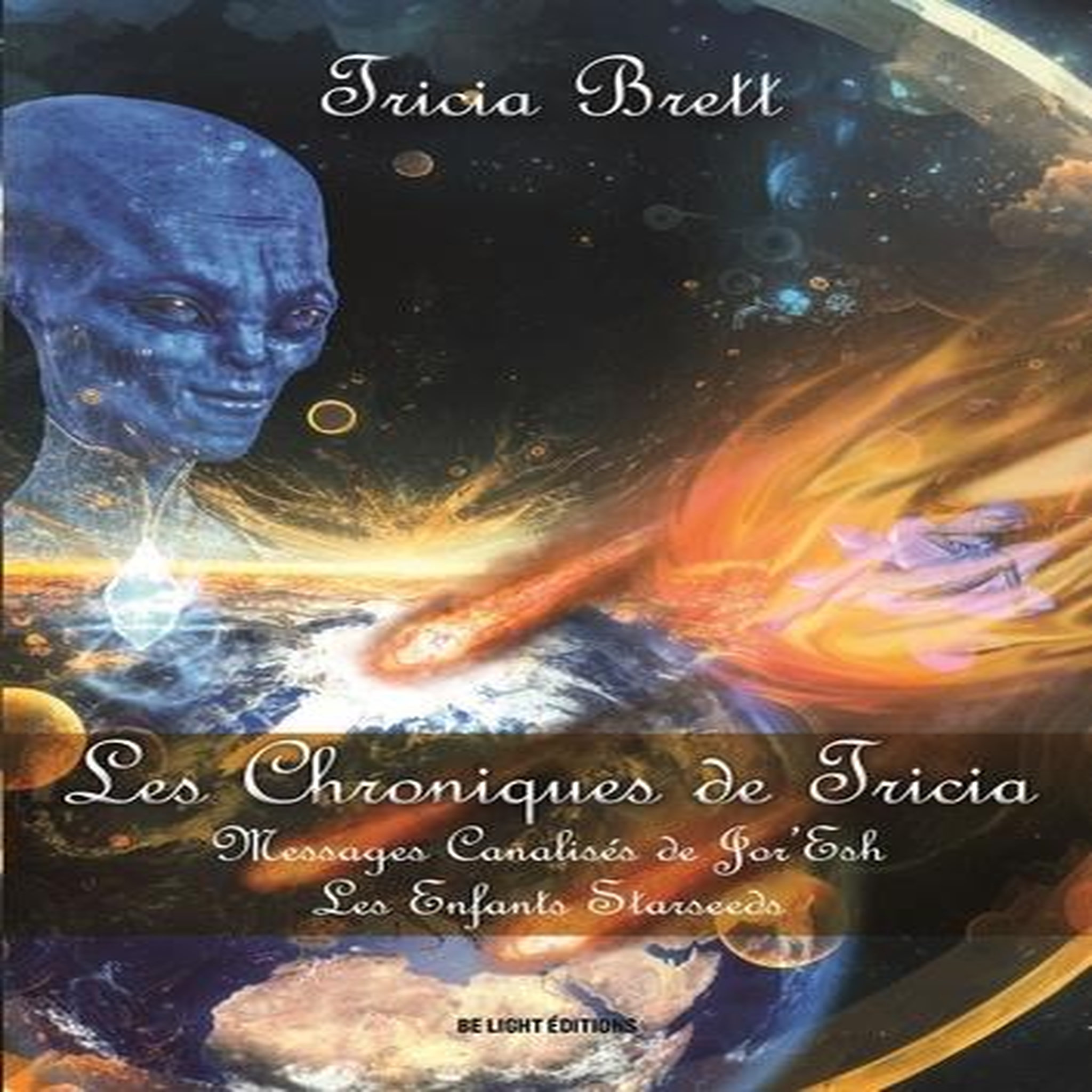 LES CHRONIQUES DE TRICIA. TOME 2, LES ENFANTS STARSEEDS, Brett Tricia