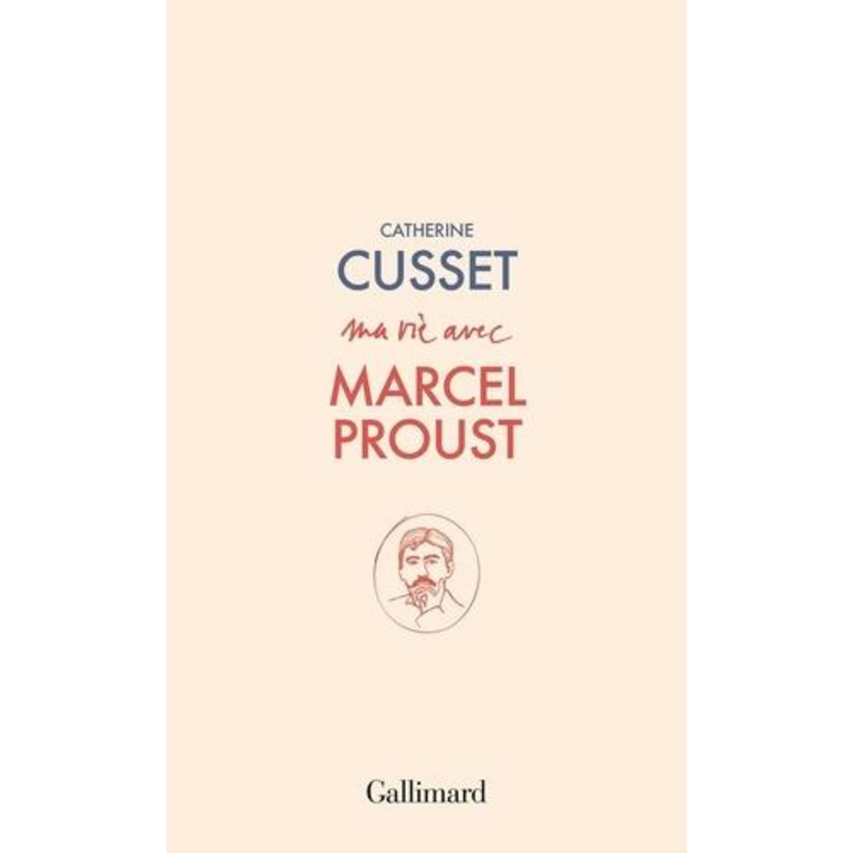 MA VIE AVEC MARCEL PROUST, Cusset Catherine