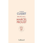 MA VIE AVEC MARCEL PROUST, Cusset Catherine