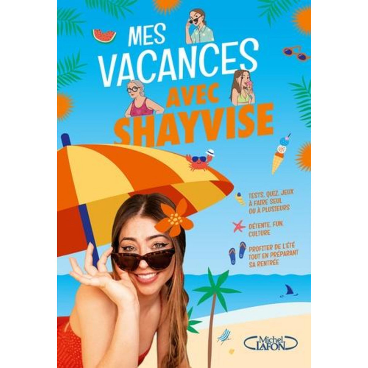 MES VACANCES AVEC SHAYVISE, Shayvise