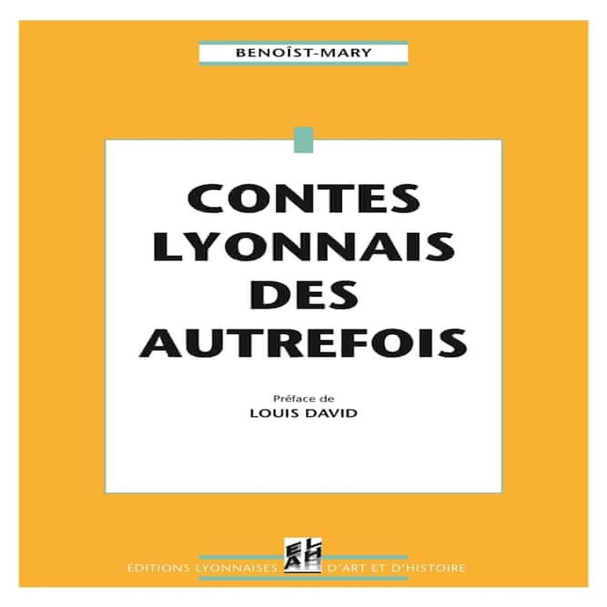 CONTES LYONNAIS DES AUTREFOIS, Benoist-Mary