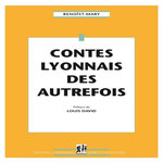 CONTES LYONNAIS DES AUTREFOIS, Benoist-Mary