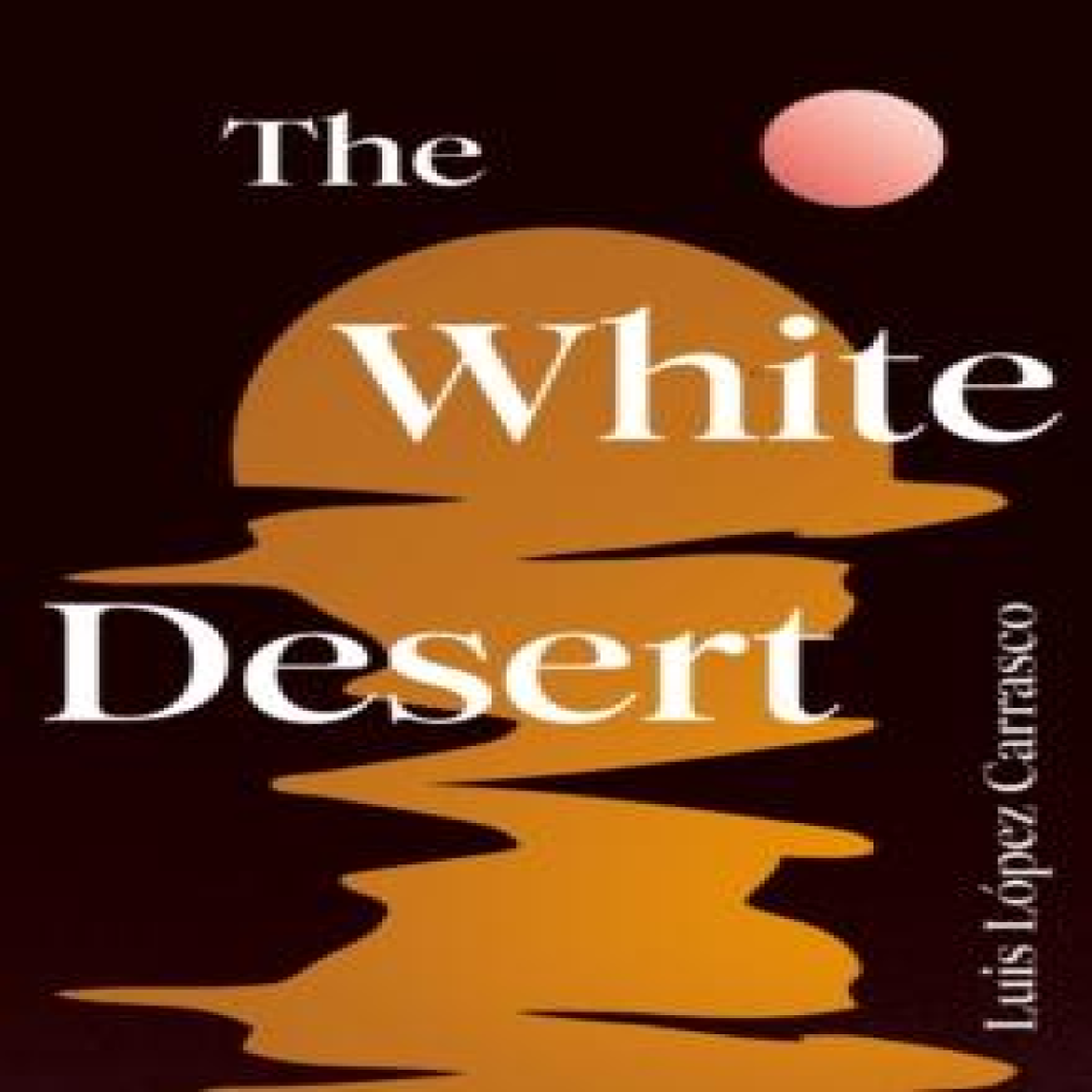 LIVRES The White Desert - Luis Lopez Carrasco