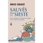 SAUVES PAR LA SIESTE. PETITS SOMMES ET GRANDES VICTOIRES SUR LA DETTE DE SOMMEIL, Faraut Brice