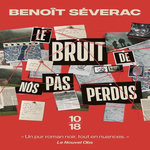 LE BRUIT DE NOS PAS PERDUS, Séverac Benoît