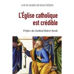 L'EGLISE CATHOLIQUE EST CREDIBLE, Blignières Louis-Marie de