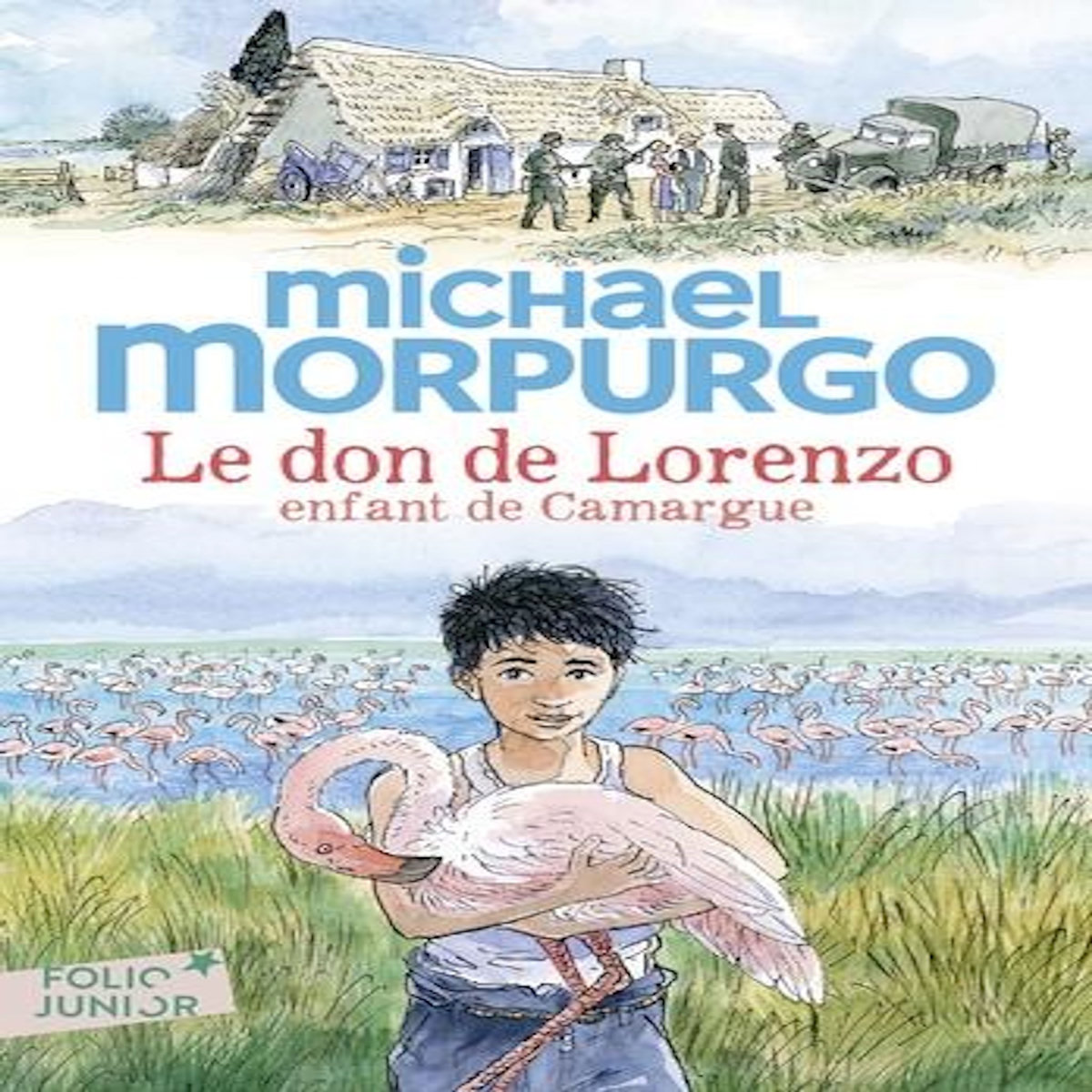 LE DON DE LORENZO. ENFANT DE CAMARGUE, Morpurgo Michael