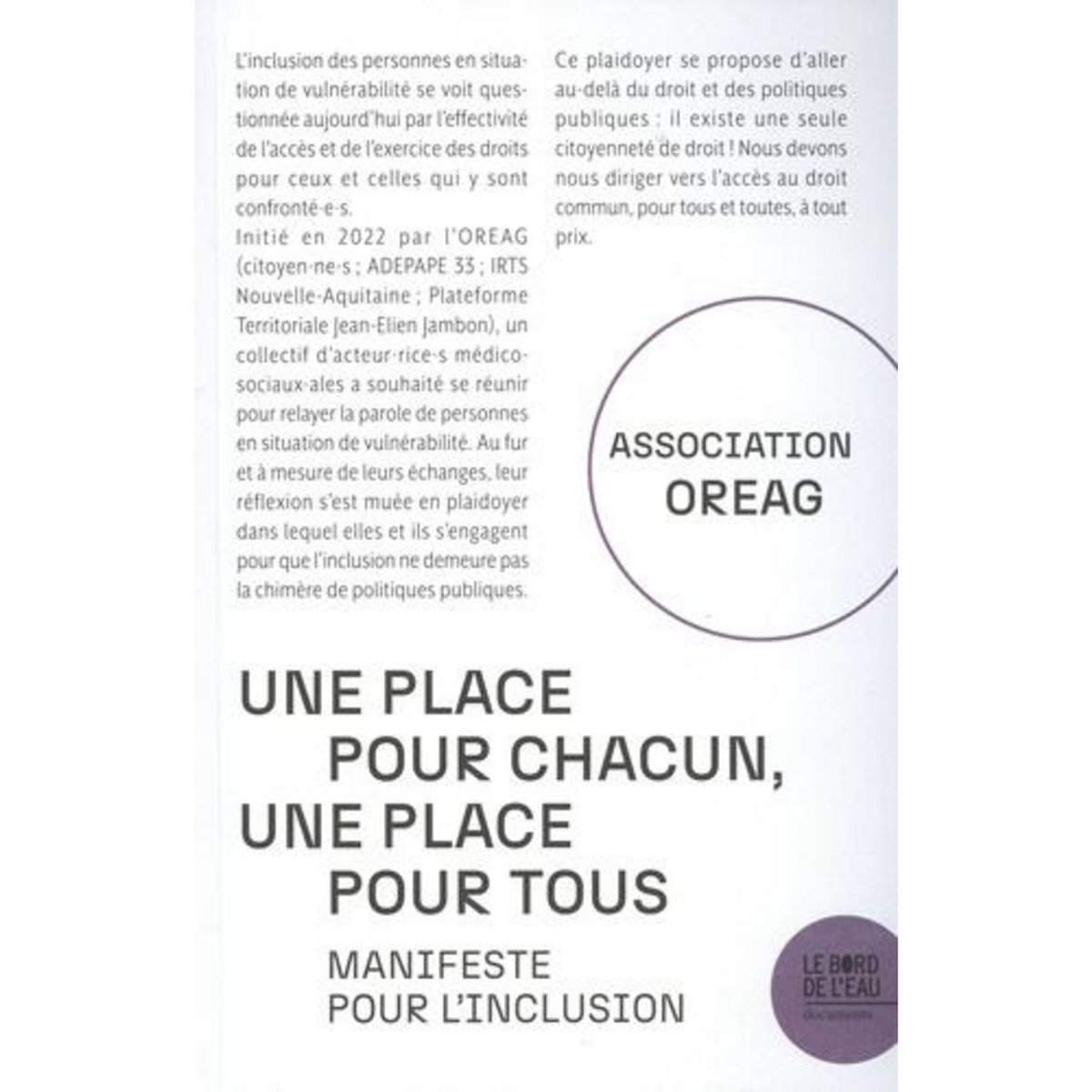 UNE PLACE POUR CHACUN, UNE PLACE POUR TOUS. MANIFESTE POUR L'INCLUSION, Association OREAG