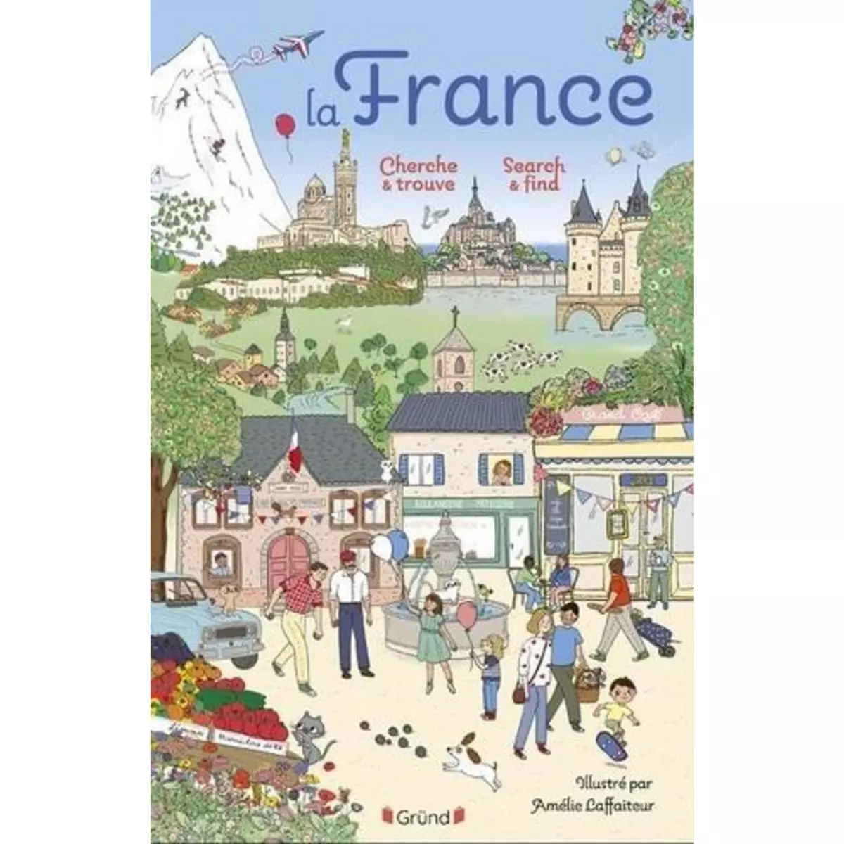  LA FRANCE. CHERCHE & TROUVE, EDITION BILINGUE FRANCAIS-ANGLAIS, Laffaiteur Amélie