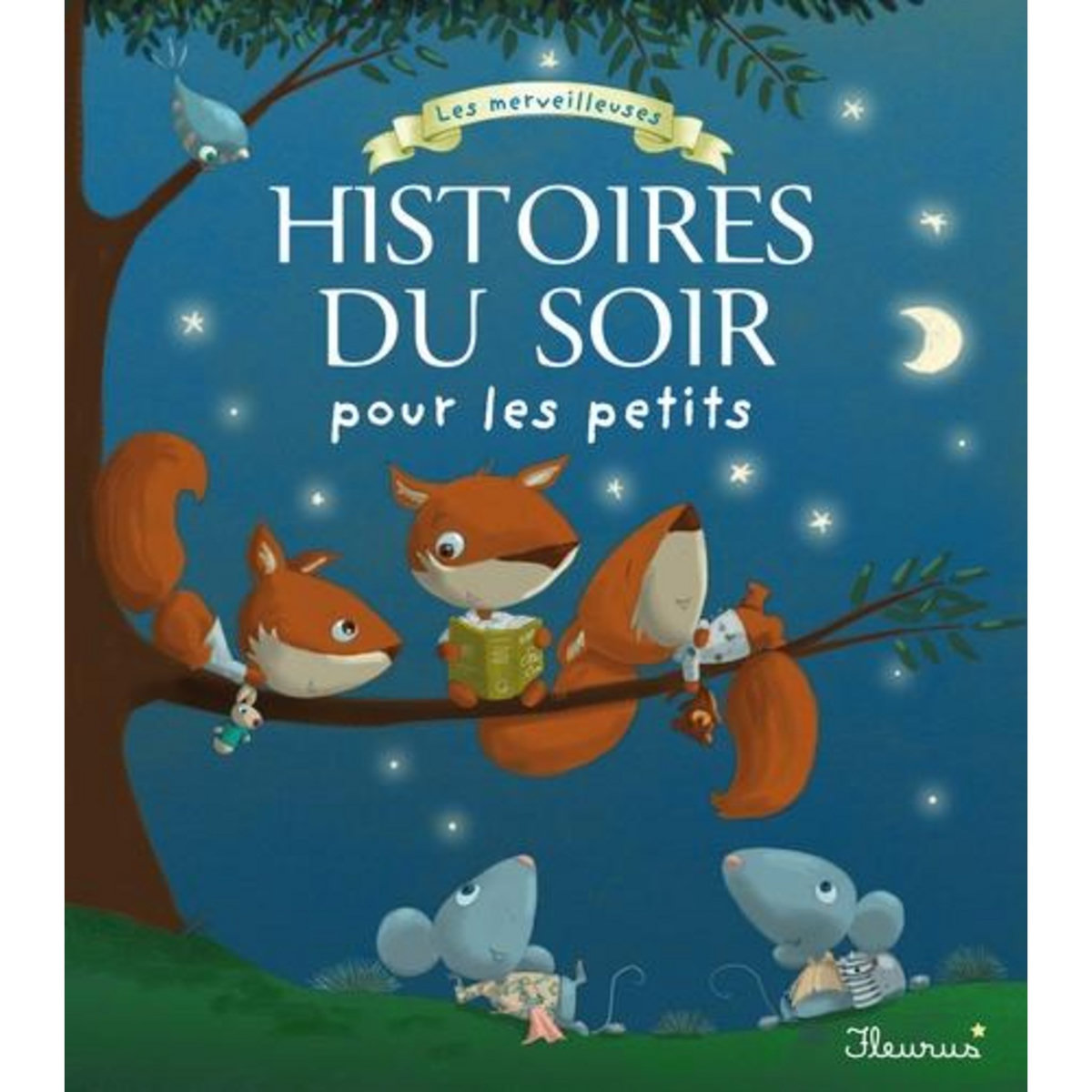 LES MERVEILLEUSES HISTOIRES DU SOIR POUR LES PETITS, Hédelin Pascale
