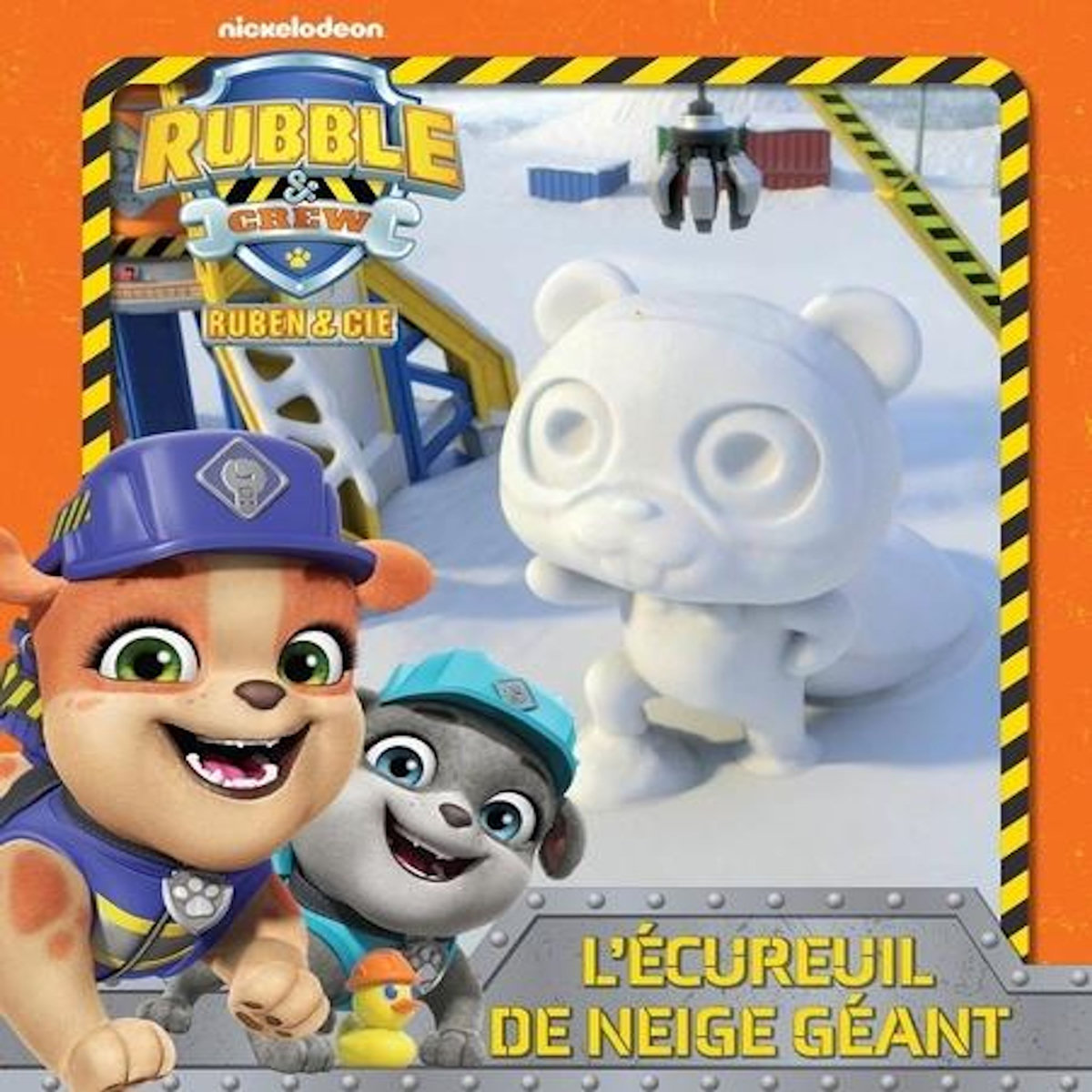 RUBBLE & CREW - RUBEN & CIE : L'ECUREUIL DE NEIGE GEANT, Nickelodeon