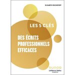 LES 5 CLES DES ECRITS PROFESSIONNELS EFFICACES, Rochefort Elisabeth