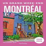 UN GRAND WEEK-END A MONTREAL. EDITION 2025-2026. AVEC 1 PLAN DETACHABLE, Katinakis Nathalie