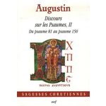 DISCOURS SUR LES PSAUMES II. DU PSAUMES 81 AU PSAUME 150, Saint Augustin