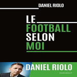 LE FOOTBALL SELON MOI, Riolo Daniel