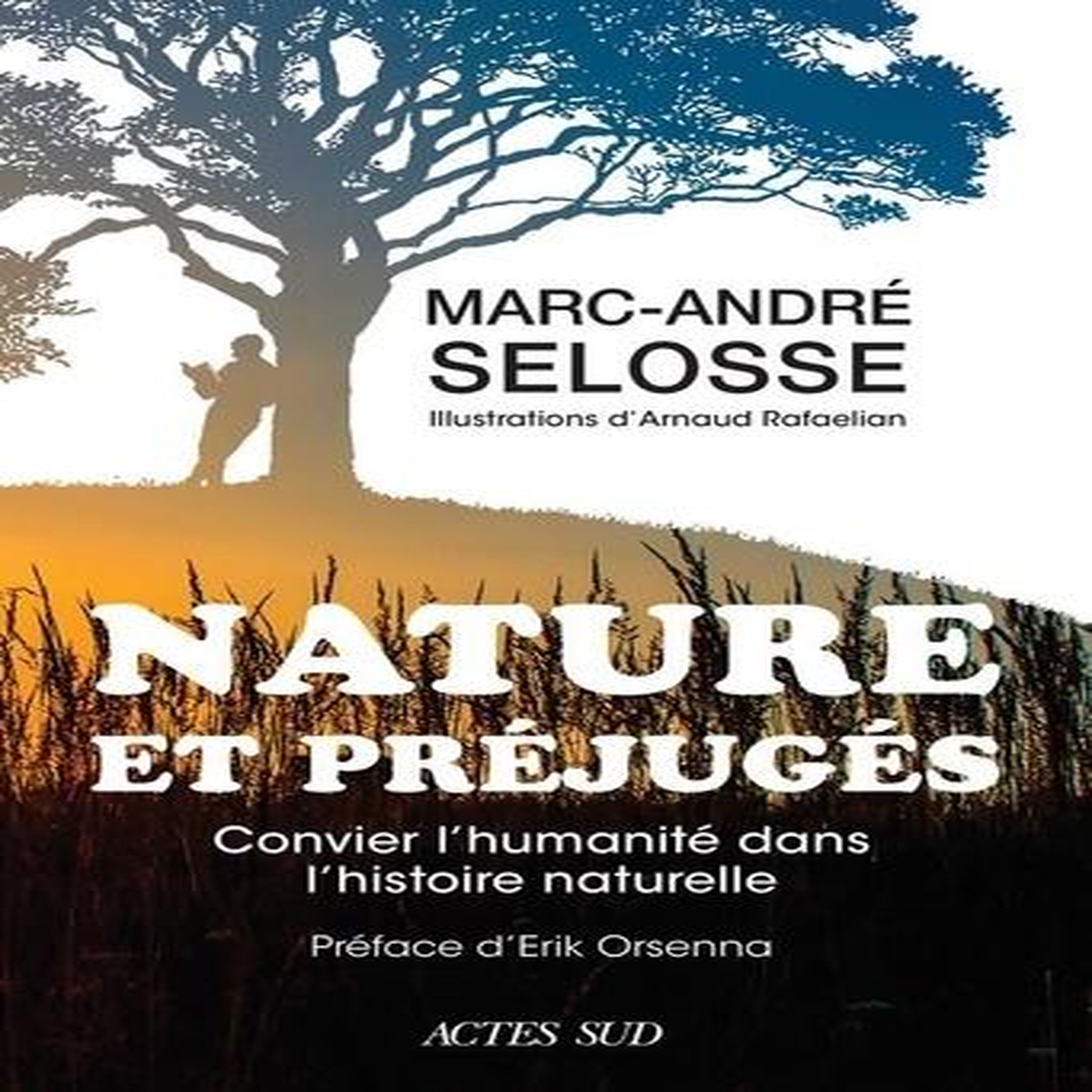 NATURE ET PREJUGES. CONVIER L'HUMANITE DANS L'HISTOIRE NATURELLE, Selosse Marc-André