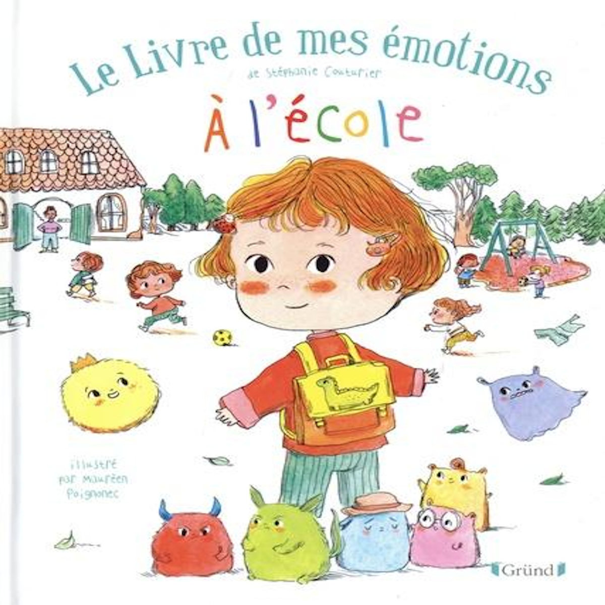 LE LIVRE DE MES EMOTIONS : A L'ECOLE, Couturier Stéphanie