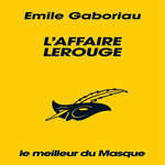 L'AFFAIRE LEROUGE, Gaboriau Emile