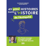 49 PETITES HISTOIRES DANS L'HISTOIRE DE L'ANTIQUITE, Chamussy Clothilde