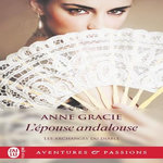 LES ARCHANGES DU DIABLE TOME 5 : L'EPOUSE ANDALOUSE, Gracie Anne