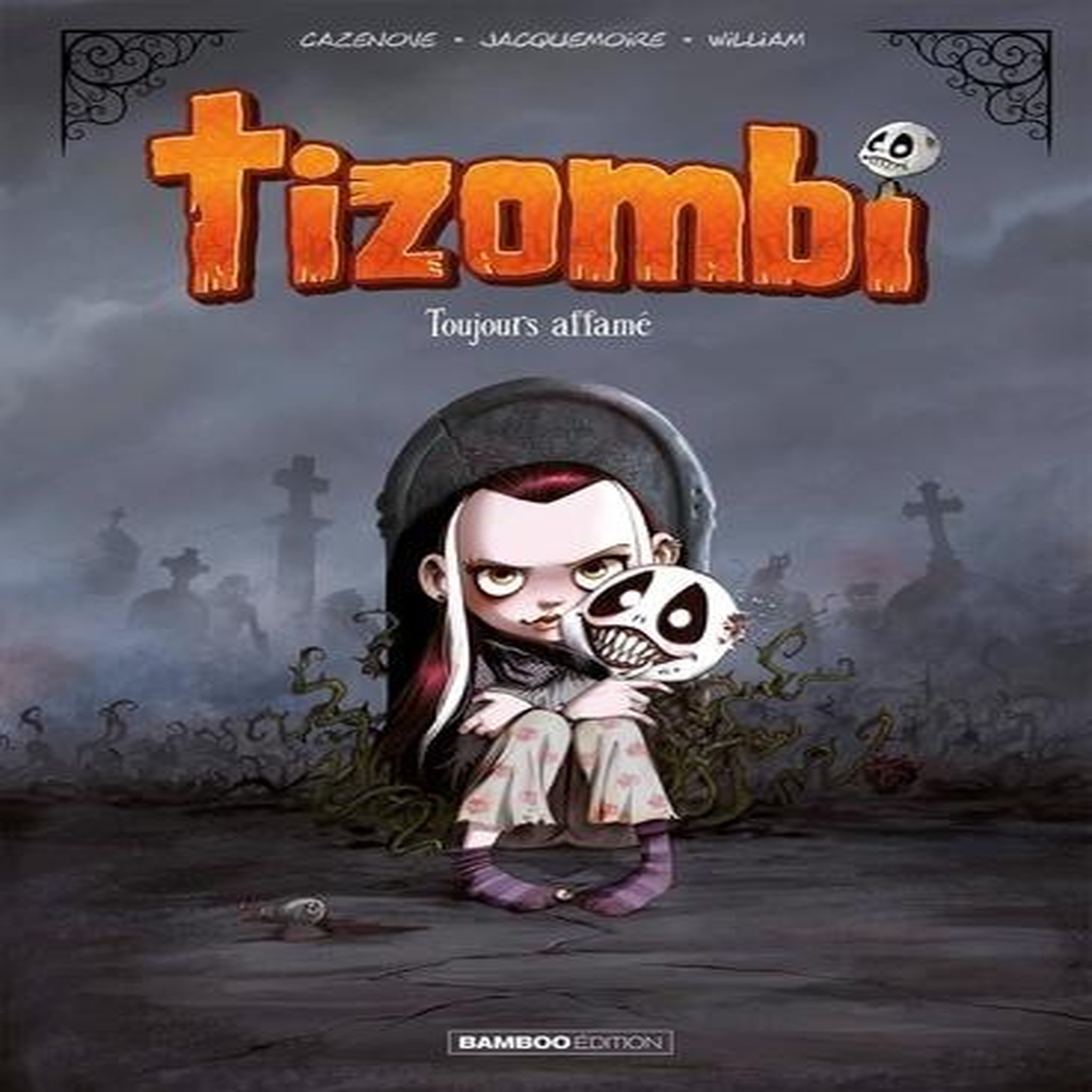 TIZOMBI TOME 1 : TOUJOURS AFFAME, Cazenove Christophe