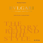 THE STORY BEHIND THE STYLE. BULGARI, Taylor Rachael