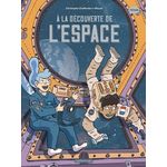 LES SCIENCES EN BD : A LA DECOUVERTE DE L'ESPACE, Chaffardon Christophe