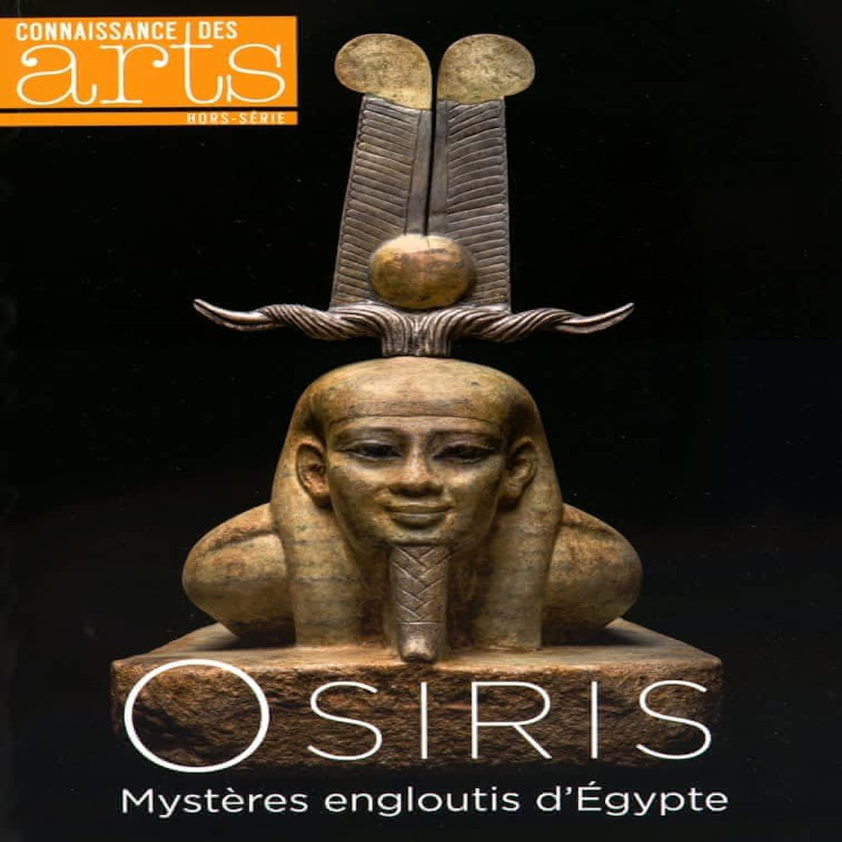 CONNAISSANCE DES ARTS HORS-SERIE N° 682 : OSIRIS. MYSTERES ENGLOUTIS D'EGYPTE, Charbonnier Jean-Michel