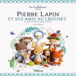 PIERRE LAPIN ET SES AMIS AU CROCHET. LE PETIT MONDE DE BEATRIX POTTER, Mitrani Carla