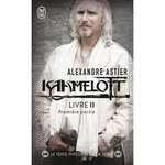 KAAMELOTT TOME 2 : PREMIERE PARTIE. EPISODES 1 A 50, Astier Alexandre