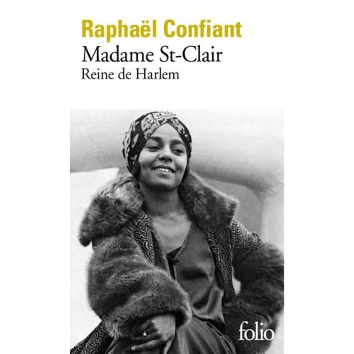 MADAME ST-CLAIR. REINE DE HARLEM, Confiant Raphaël