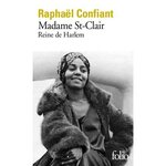MADAME ST-CLAIR. REINE DE HARLEM, Confiant Raphaël