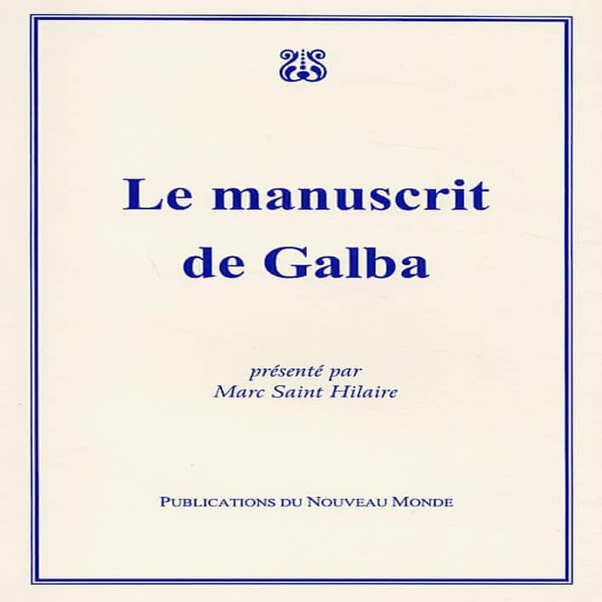 LE MANUSCRIT DE GALBA, Anonyme