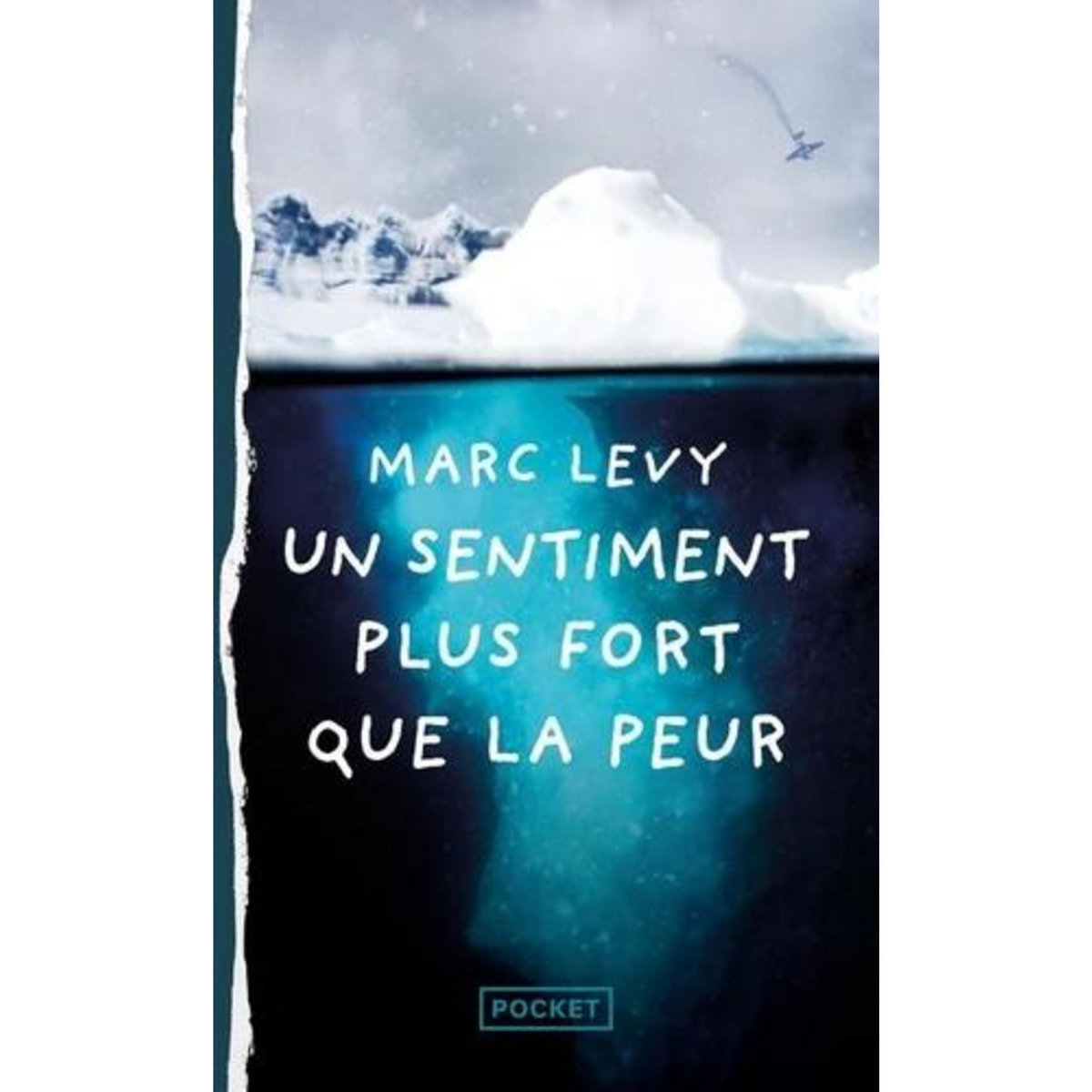 UN SENTIMENT PLUS FORT QUE LA PEUR, Levy Marc