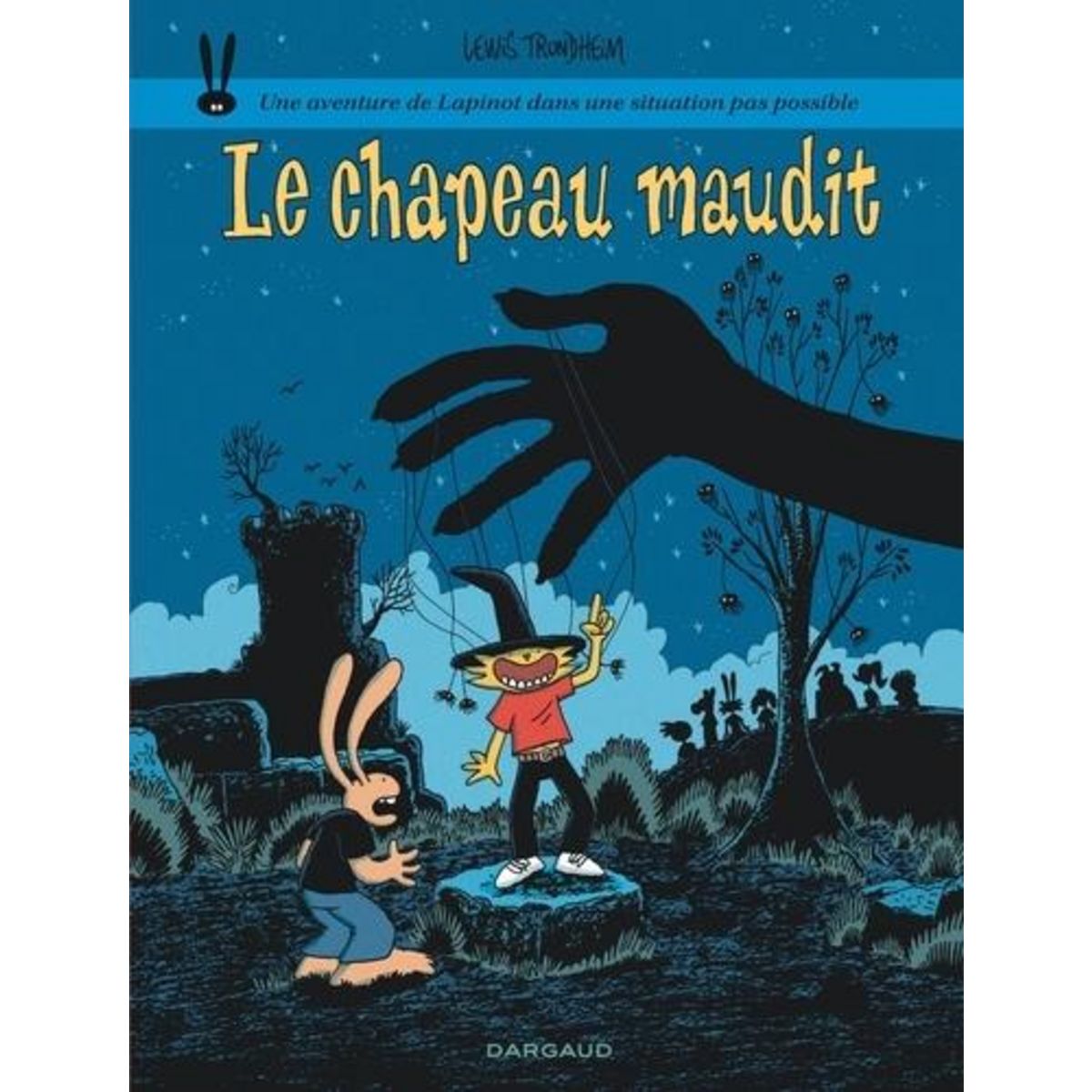 UNE AVENTURE DE LAPINOT DANS UNE SITUATION PAS POSSIBLE : LE CHAPEAU MAUDIT, Trondheim Lewis