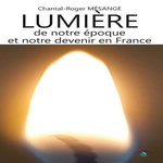 LUMIERE DE NOTRE EPOQUE ET NOTRE DEVENIR EN FRANCE, Mésange Chantal-roger