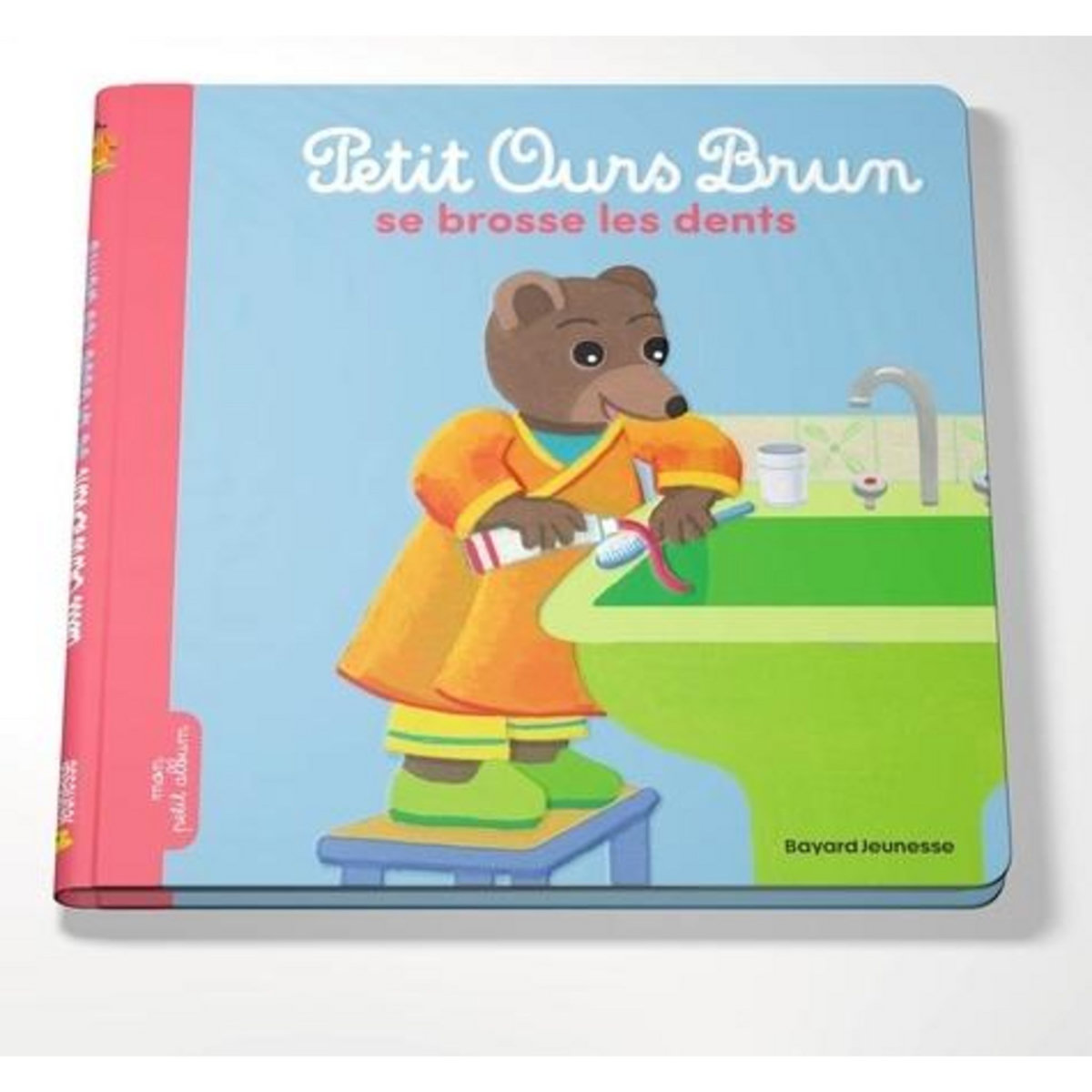 PETIT OURS BRUN : PETIT OURS BRUN SE BROSSE LES DENTS, Aubinais Marie